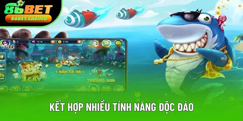 Kết hợp loạt tính năng độc đáo