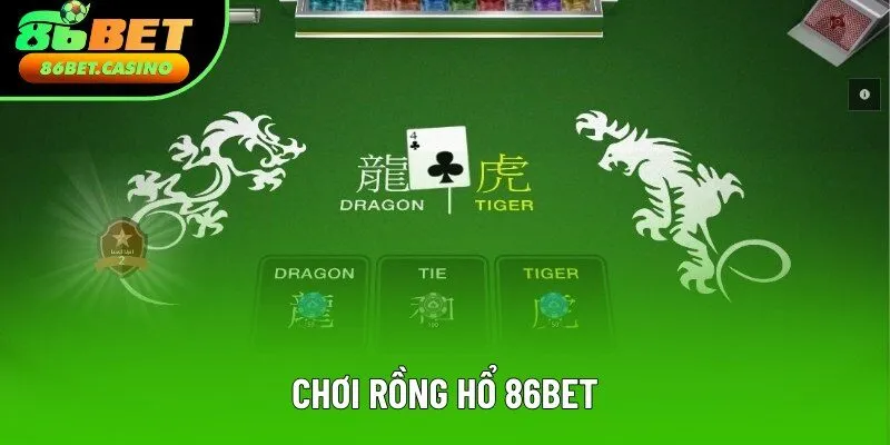 Chơi Rồng Hổ 86bet - Trải Nghiệm Cược Nhanh Và Thắng Lớn
