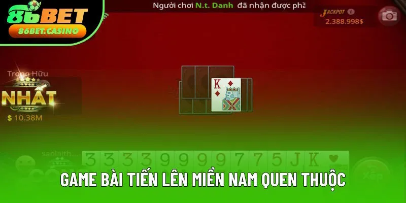 Tiến lên miền Nam quen thuộc với hội viên Tiến lên miền Nam quen thuộc với hội viên