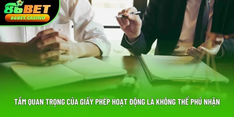 Tầm quan trọng của giấy phép hoạt động là không thể phủ nhận Tầm quan trọng của giấy phép hoạt động là không thể phủ nhận