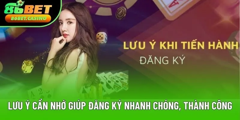 Lưu ý cần nhớ giúp đăng ký nhanh chóng, thành công Lưu ý cần nhớ giúp đăng ký nhanh chóng, thành công