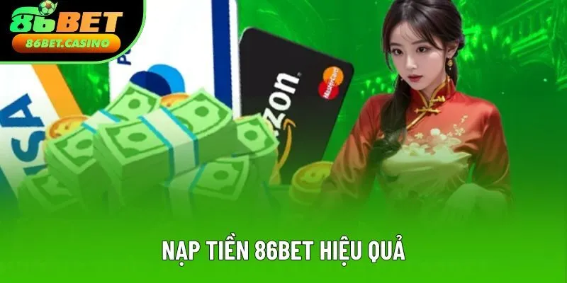 Nạp tiền 86bet mới được tham gia cá cược Nạp tiền 86bet mới được tham gia cá cược