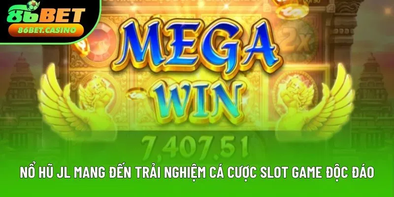 Nổ hũ JL mang đến trải nghiệm cá cược slot game độc đáo Nổ hũ JL mang đến trải nghiệm cá cược slot game độc đáo