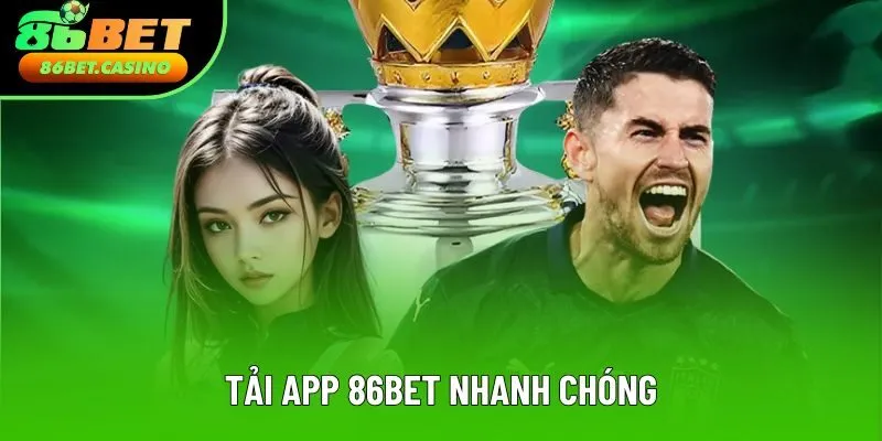 Tải app 86bet chơi game mọi lúc mọi nơi Tải app 86bet chơi game mọi lúc mọi nơi